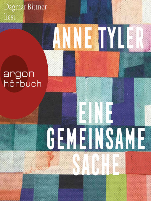 Title details for Eine gemeinsame Sache (Ungekürzte Lesung) by Anne Tyler - Available